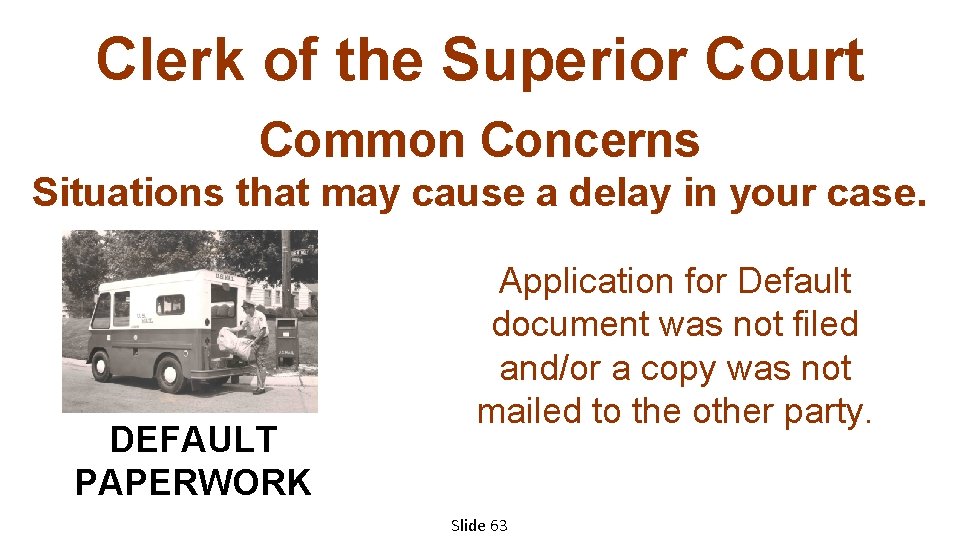Clerk of the Superior Court Common Concerns Situations that may cause a delay in