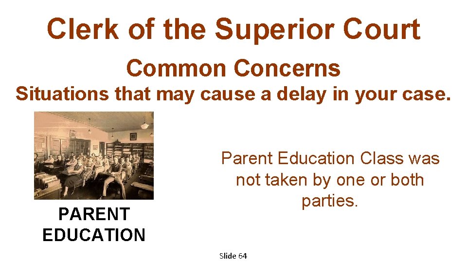 Clerk of the Superior Court Common Concerns Situations that may cause a delay in