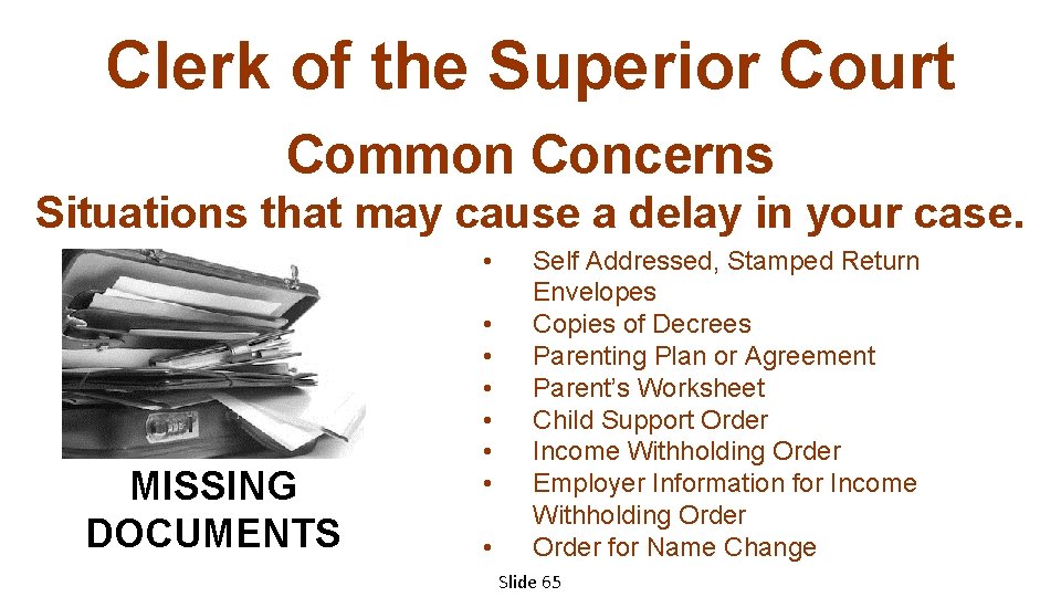 Clerk of the Superior Court Common Concerns Situations that may cause a delay in