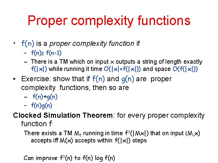 Proper complexity functions • f(n) is a proper complexity function if – f(n)≥ f(n-1) Proper complexity functions • f(n) is a proper complexity function if – f(n)≥ f(n-1)