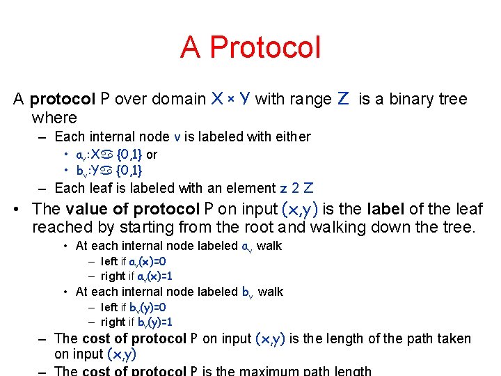 A Protocol A protocol P over domain X x Y with range Z is A Protocol A protocol P over domain X x Y with range Z is