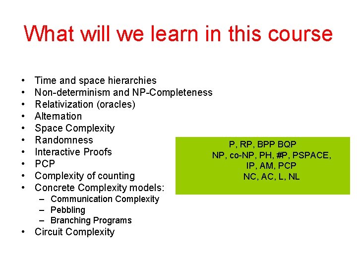 What will we learn in this course • • • Time and space hierarchies What will we learn in this course • • • Time and space hierarchies