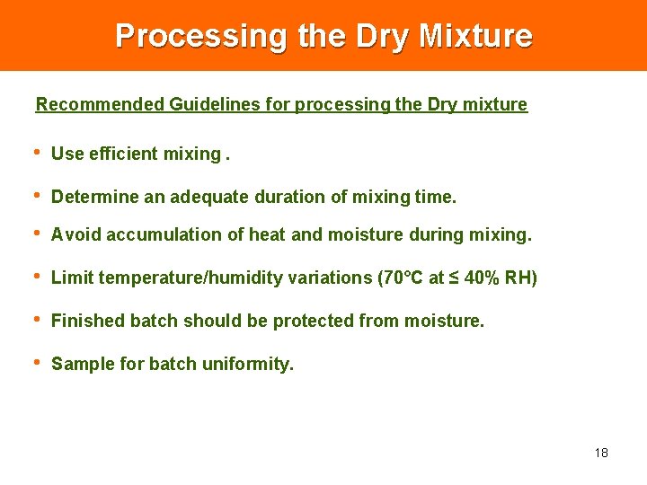 Processing the Dry Mixture Recommended Guidelines for processing the Dry mixture • Use efficient Processing the Dry Mixture Recommended Guidelines for processing the Dry mixture • Use efficient