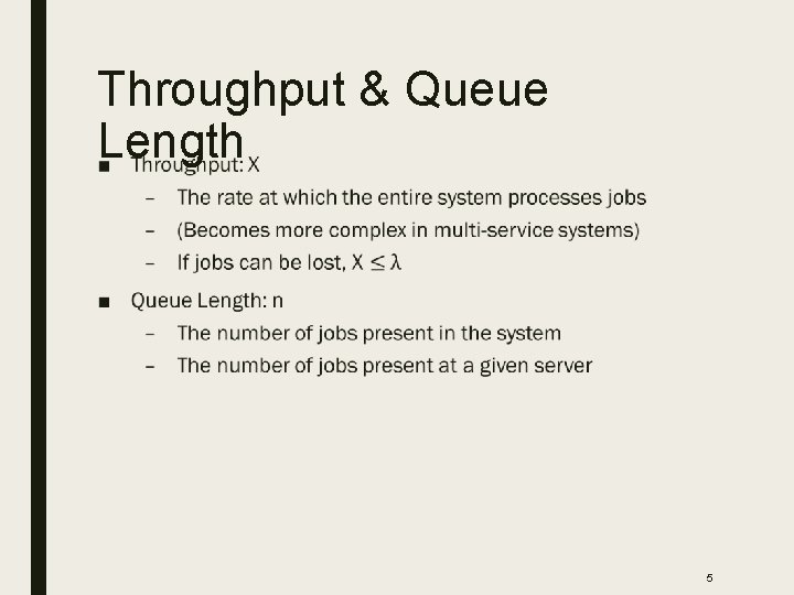 Throughput & Queue Length ■ 5 