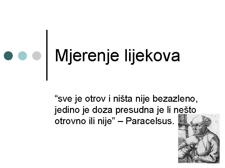Mjerenje lijekova “sve je otrov i ništa nije bezazleno, jedino je doza presudna je Mjerenje lijekova “sve je otrov i ništa nije bezazleno, jedino je doza presudna je