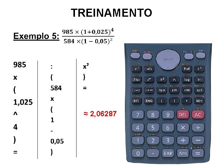 TREINAMENTO • : ( 584 x ( 1 0, 05 ) x² ) =