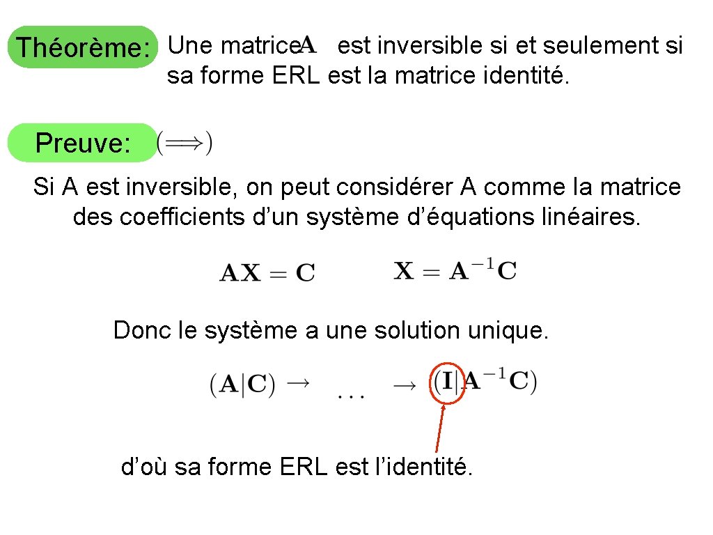 Théorème: Une matrice est inversible si et seulement si sa forme ERL est la