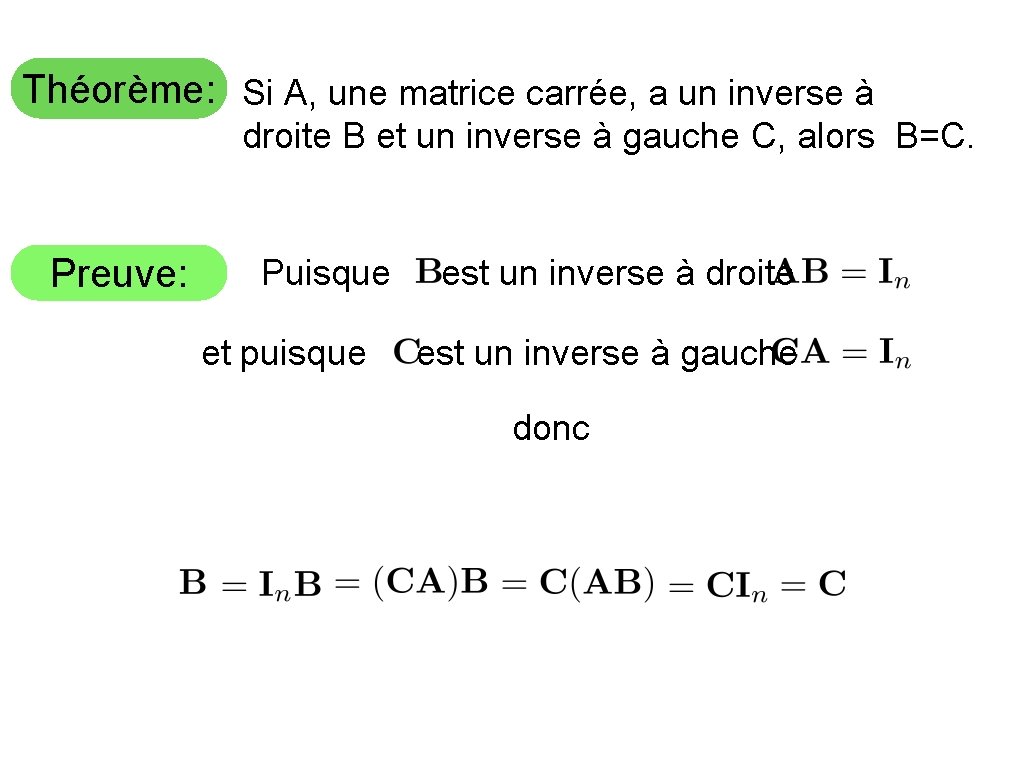 Théorème: Si A, une matrice carrée, a un inverse à droite B et un