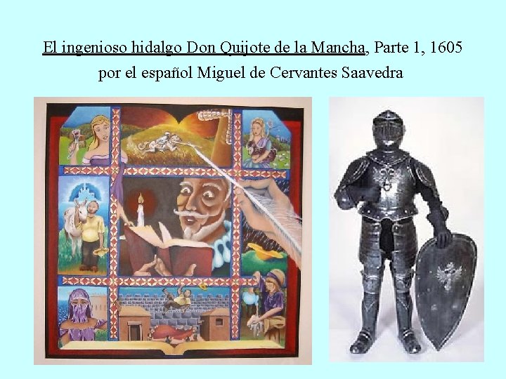 El ingenioso hidalgo Don Quijote de la Mancha, Parte 1, 1605 por el español