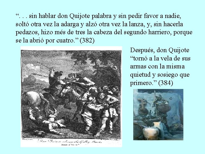 “. . . sin hablar don Quijote palabra y sin pedir favor a nadie,