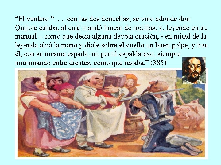 “El ventero “. . . con las doncellas, se vino adonde don Quijote estaba,