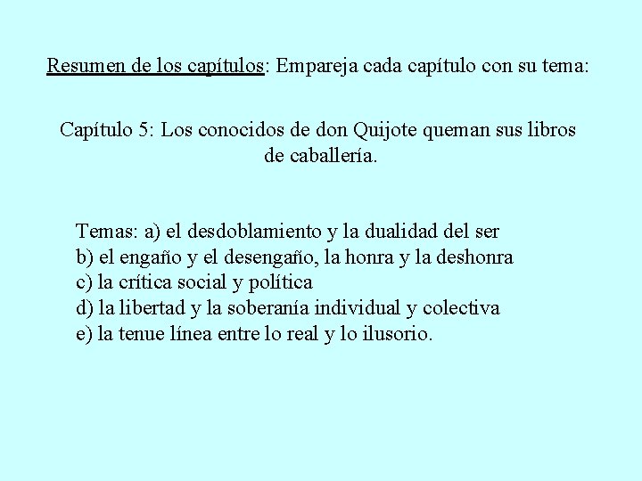 Resumen de los capítulos: Empareja cada capítulo con su tema: Capítulo 5: Los conocidos