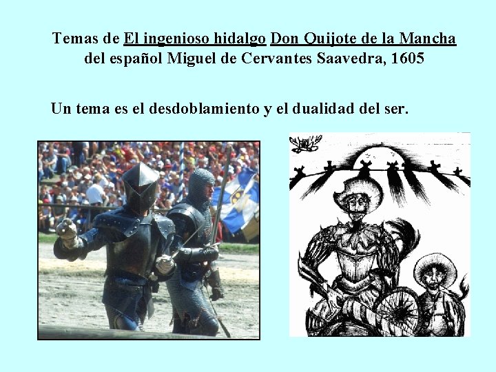 Temas de El ingenioso hidalgo Don Quijote de la Mancha del español Miguel de