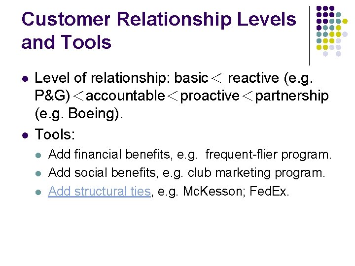 Customer Relationship Levels and Tools l l Level of relationship: basic＜ reactive (e. g.