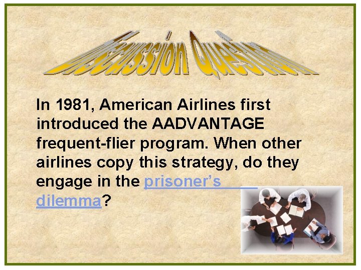 In 1981, American Airlines first introduced the AADVANTAGE frequent-flier program. When other airlines copy