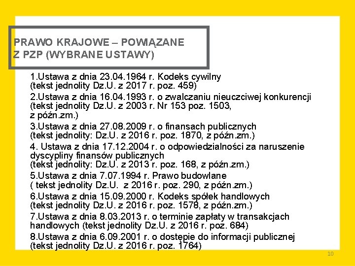 PRAWO KRAJOWE – POWIĄZANE Z PZP (WYBRANE USTAWY) 1. Ustawa z dnia 23. 04.