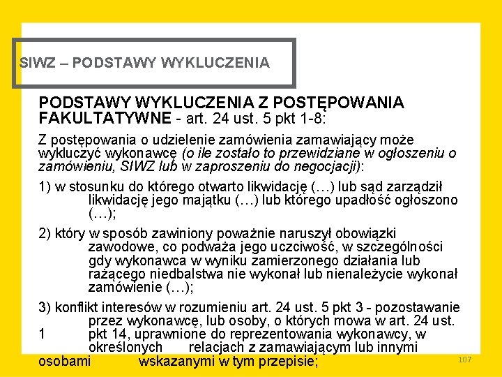 SIWZ – PODSTAWY WYKLUCZENIA Z POSTĘPOWANIA FAKULTATYWNE art. 24 ust. 5 pkt 1 8: