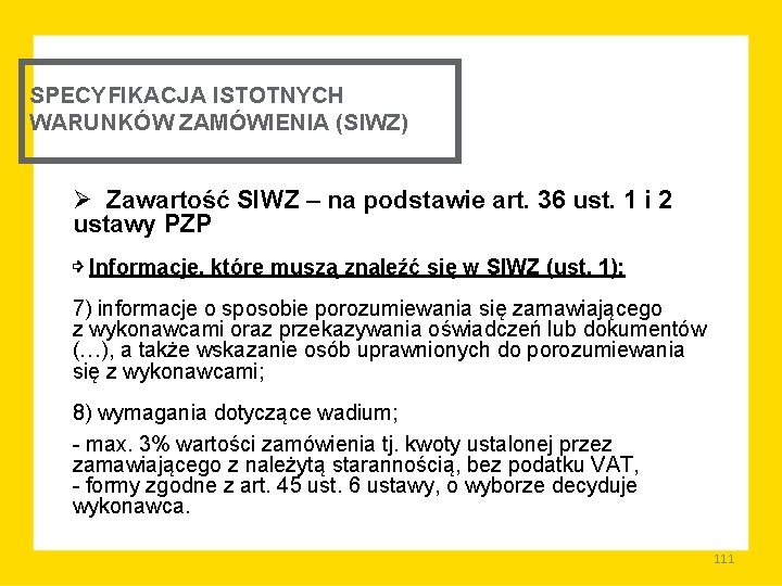 SPECYFIKACJA ISTOTNYCH WARUNKÓW ZAMÓWIENIA (SIWZ) Ø Zawartość SIWZ – na podstawie art. 36 ust.