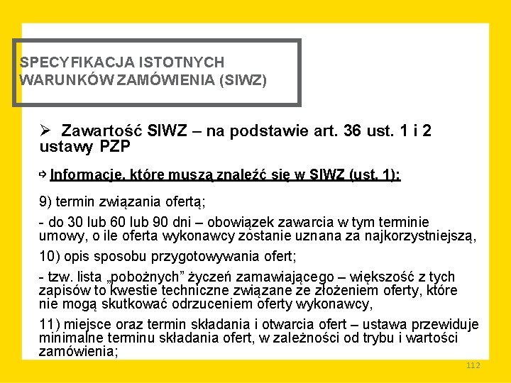 SPECYFIKACJA ISTOTNYCH WARUNKÓW ZAMÓWIENIA (SIWZ) Ø Zawartość SIWZ – na podstawie art. 36 ust.