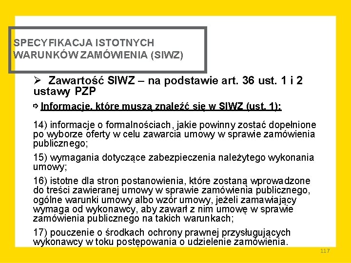 SPECYFIKACJA ISTOTNYCH WARUNKÓW ZAMÓWIENIA (SIWZ) Ø Zawartość SIWZ – na podstawie art. 36 ust.