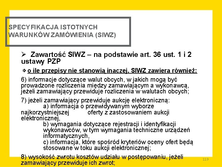 SPECYFIKACJA ISTOTNYCH WARUNKÓW ZAMÓWIENIA (SIWZ) Ø Zawartość SIWZ – na podstawie art. 36 ust.