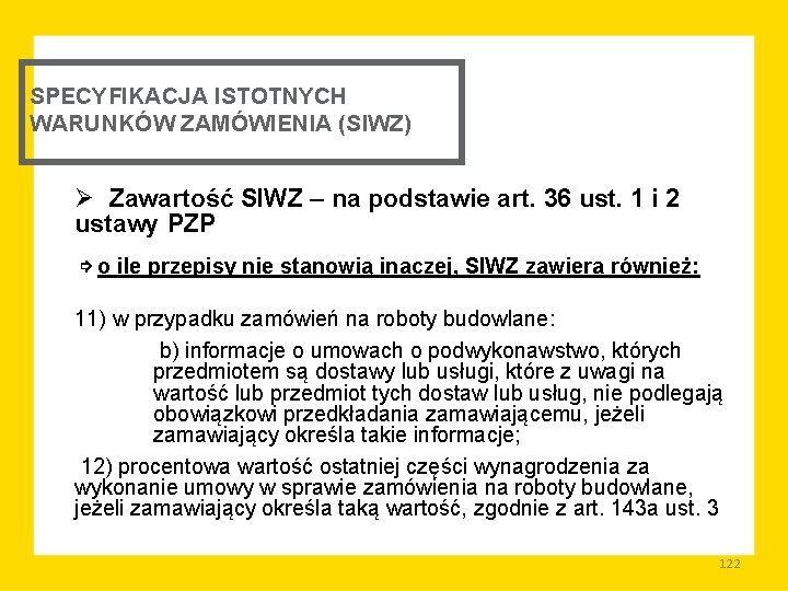 SPECYFIKACJA ISTOTNYCH WARUNKÓW ZAMÓWIENIA (SIWZ) Ø Zawartość SIWZ – na podstawie art. 36 ust.