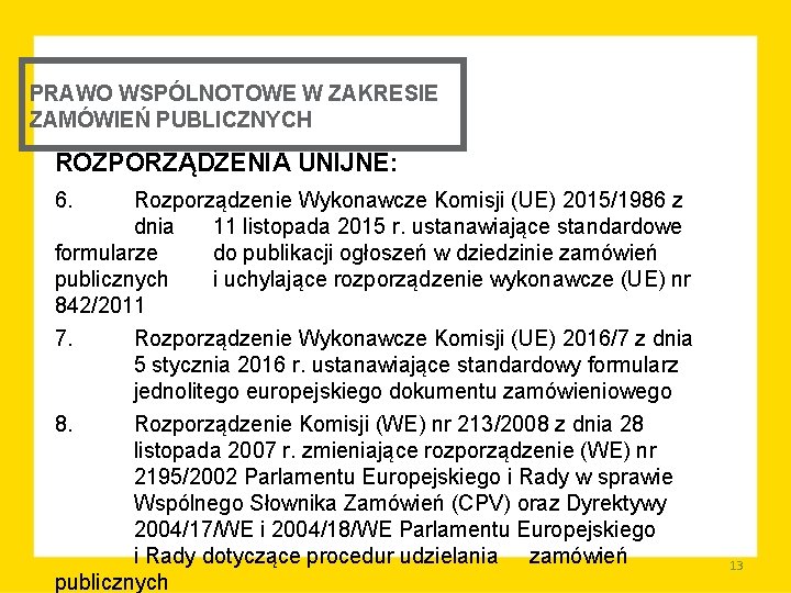 PRAWO WSPÓLNOTOWE W ZAKRESIE ZAMÓWIEŃ PUBLICZNYCH ROZPORZĄDZENIA UNIJNE: 6. Rozporządzenie Wykonawcze Komisji (UE) 2015/1986