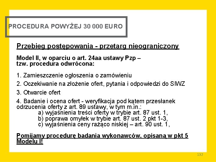 PROCEDURA POWYŻEJ 30 000 EURO Przebieg postępowania - przetarg nieograniczony Model II, w oparciu