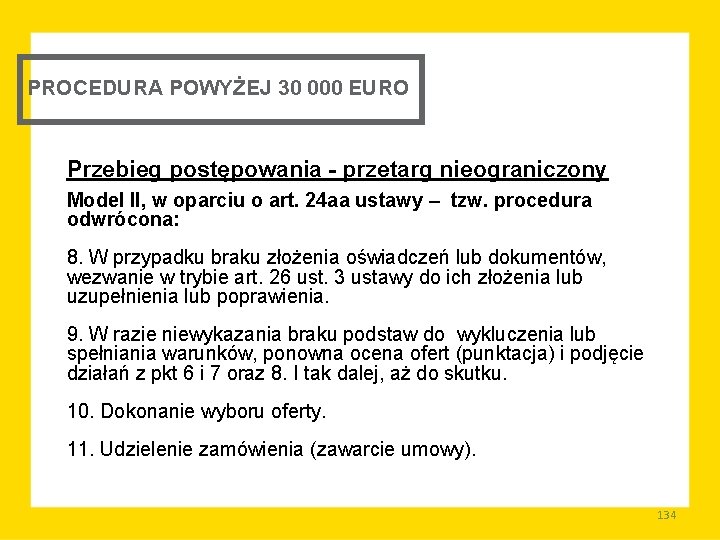 PROCEDURA POWYŻEJ 30 000 EURO Przebieg postępowania - przetarg nieograniczony Model II, w oparciu