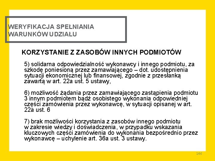 WERYFIKACJA SPEŁNIANIA WARUNKÓW UDZIAŁU KORZYSTANIE Z ZASOBÓW INNYCH PODMIOTÓW 5) solidarna odpowiedzialność wykonawcy i