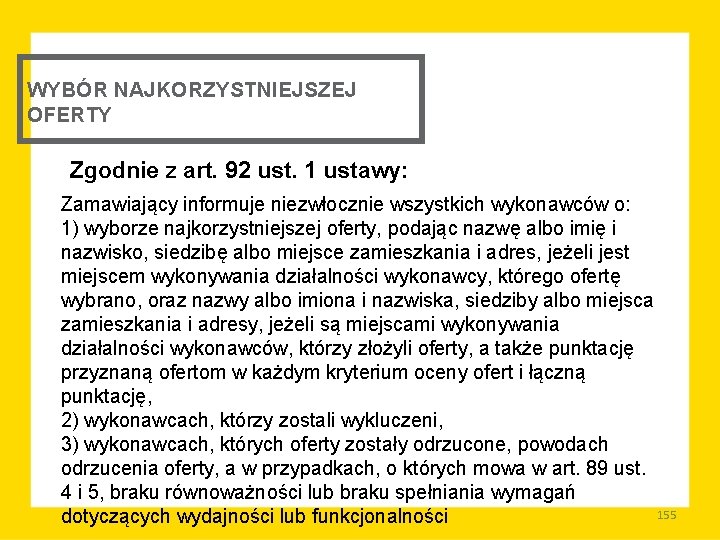 WYBÓR NAJKORZYSTNIEJSZEJ OFERTY Zgodnie z art. 92 ust. 1 ustawy: Zamawiający informuje niezwłocznie wszystkich