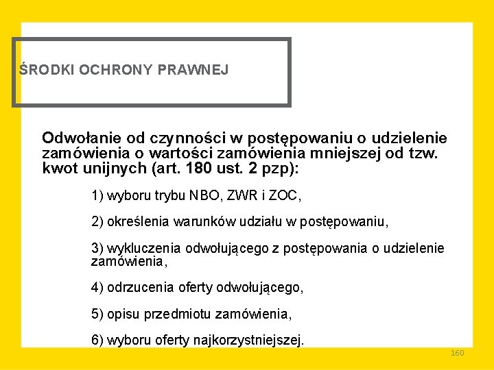 ŚRODKI OCHRONY PRAWNEJ Odwołanie od czynności w postępowaniu o udzielenie zamówienia o wartości zamówienia