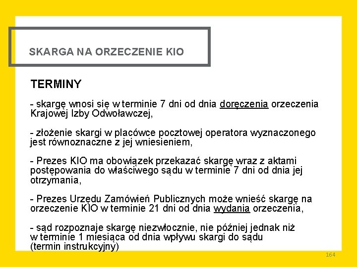 SKARGA NA ORZECZENIE KIO TERMINY skargę wnosi się w terminie 7 dni od dnia