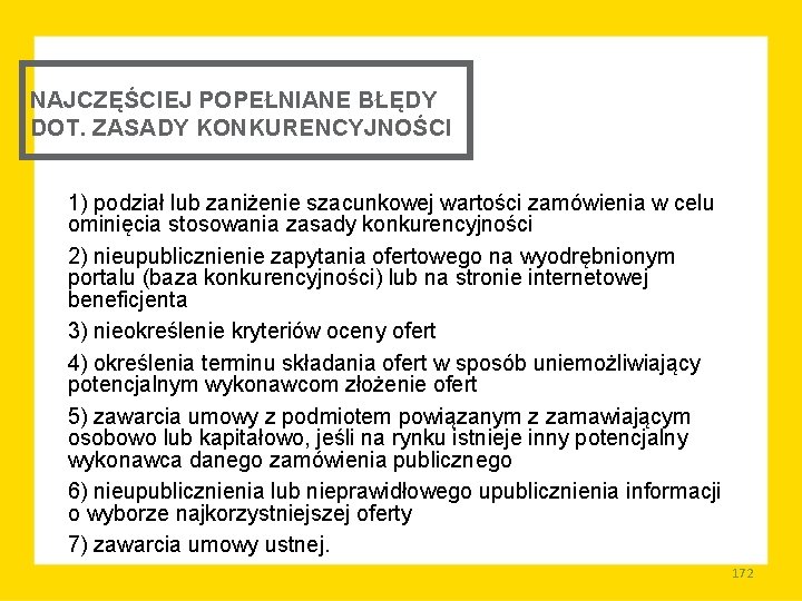 NAJCZĘŚCIEJ POPEŁNIANE BŁĘDY DOT. ZASADY KONKURENCYJNOŚCI 1) podział lub zaniżenie szacunkowej wartości zamówienia w