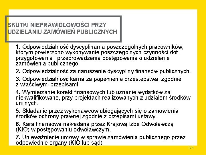 SKUTKI NIEPRAWIDŁOWOŚCI PRZY UDZIELANIU ZAMÓWIEŃ PUBLICZNYCH 1. Odpowiedzialność dyscyplinarna poszczególnych pracowników, którym powierzono wykonywanie