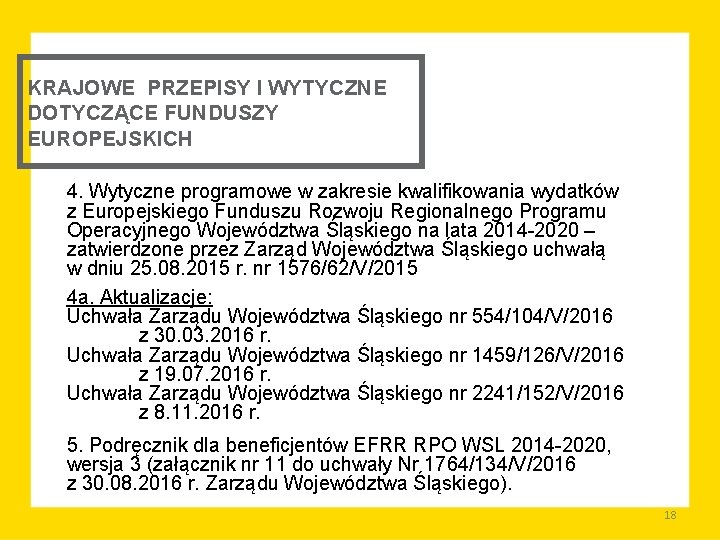 KRAJOWE PRZEPISY I WYTYCZNE DOTYCZĄCE FUNDUSZY EUROPEJSKICH 4. Wytyczne programowe w zakresie kwalifikowania wydatków