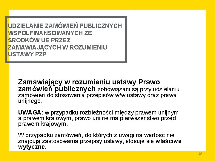 UDZIELANIE ZAMÓWIEŃ PUBLICZNYCH WSPÓŁFINANSOWANYCH ZE ŚRODKÓW UE PRZEZ ZAMAWIAJĄCYCH W ROZUMIENIU USTAWY PZP Zamawiający