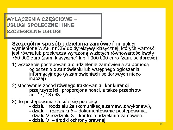 WYŁĄCZENIA CZĘŚCIOWE – USŁUGI SPOŁECZNE I INNE SZCZEGÓLNE USŁUGI Szczególny sposób udzielania zamówień na