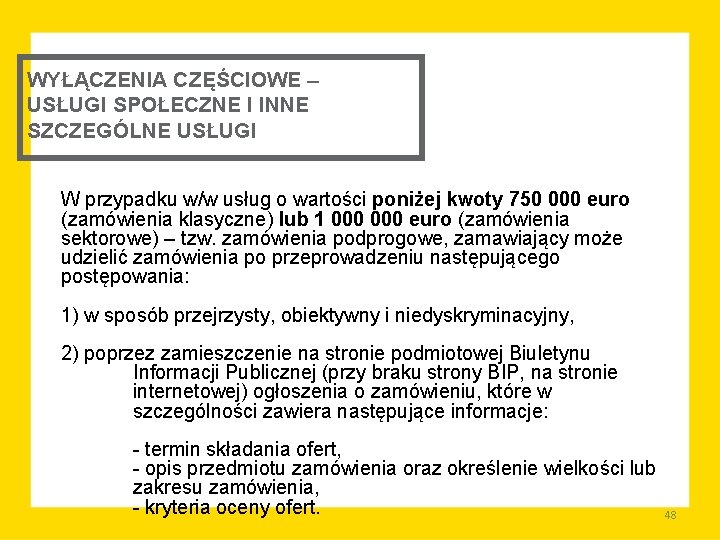 WYŁĄCZENIA CZĘŚCIOWE – USŁUGI SPOŁECZNE I INNE SZCZEGÓLNE USŁUGI W przypadku w/w usług o