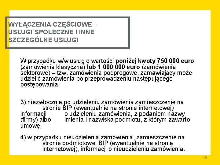 WYŁĄCZENIA CZĘŚCIOWE – USŁUGI SPOŁECZNE I INNE SZCZEGÓLNE USŁUGI W przypadku w/w usług o