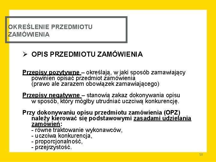 OKREŚLENIE PRZEDMIOTU ZAMÓWIENIA Ø OPIS PRZEDMIOTU ZAMÓWIENIA Przepisy pozytywne – określają, w jaki sposób