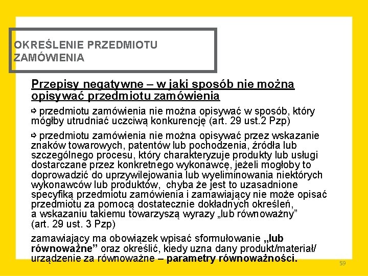 OKREŚLENIE PRZEDMIOTU ZAMÓWIENIA Przepisy negatywne – w jaki sposób nie można opisywać przedmiotu zamówienia