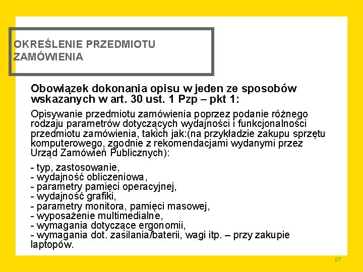 OKREŚLENIE PRZEDMIOTU ZAMÓWIENIA Obowiązek dokonania opisu w jeden ze sposobów wskazanych w art. 30