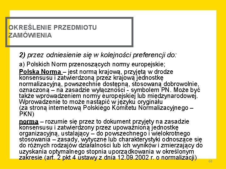 OKREŚLENIE PRZEDMIOTU ZAMÓWIENIA 2) przez odniesienie się w kolejności preferencji do: a) Polskich Norm