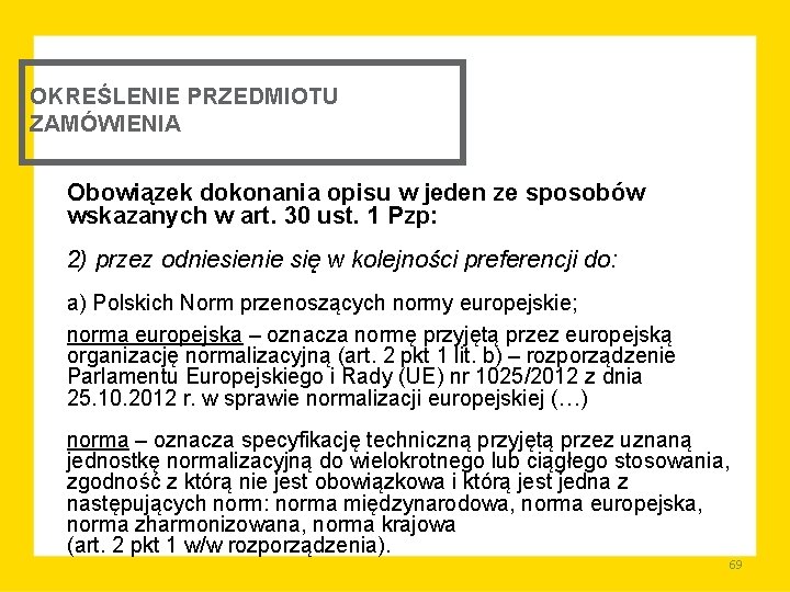 OKREŚLENIE PRZEDMIOTU ZAMÓWIENIA Obowiązek dokonania opisu w jeden ze sposobów wskazanych w art. 30