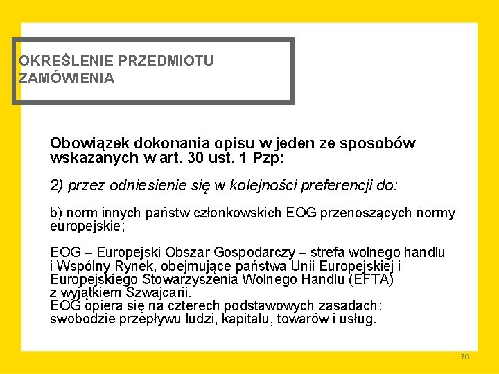 OKREŚLENIE PRZEDMIOTU ZAMÓWIENIA Obowiązek dokonania opisu w jeden ze sposobów wskazanych w art. 30