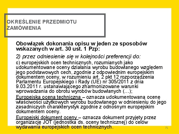 OKREŚLENIE PRZEDMIOTU ZAMÓWIENIA Obowiązek dokonania opisu w jeden ze sposobów wskazanych w art. 30