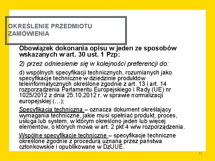 OKREŚLENIE PRZEDMIOTU ZAMÓWIENIA Obowiązek dokonania opisu w jeden ze sposobów wskazanych w art. 30