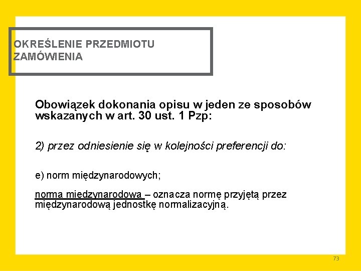 OKREŚLENIE PRZEDMIOTU ZAMÓWIENIA Obowiązek dokonania opisu w jeden ze sposobów wskazanych w art. 30