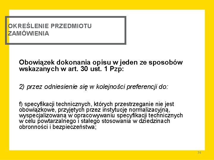 OKREŚLENIE PRZEDMIOTU ZAMÓWIENIA Obowiązek dokonania opisu w jeden ze sposobów wskazanych w art. 30